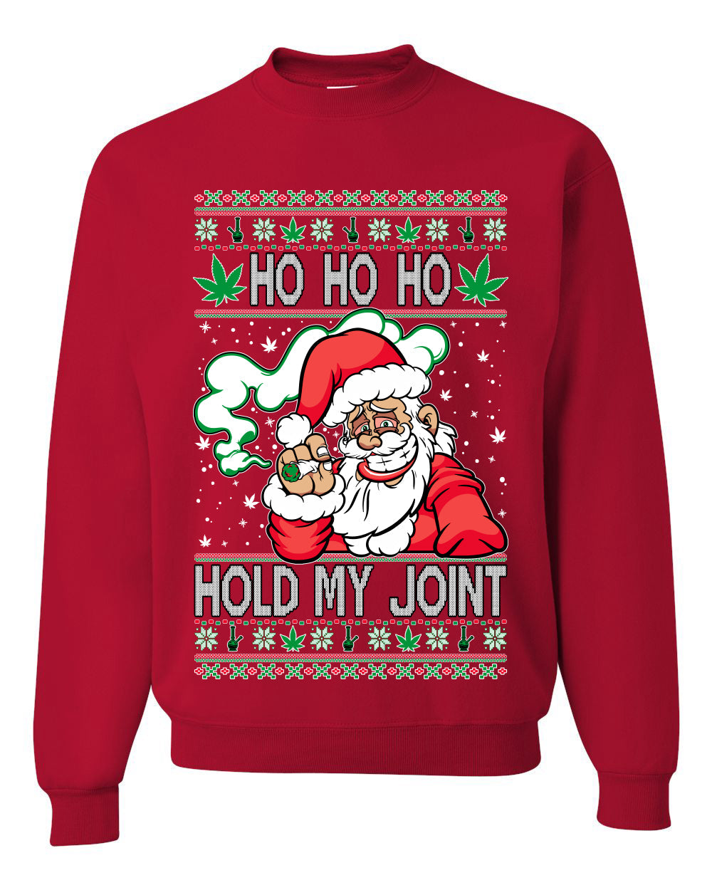 Ho Ho Ho Hold My Joint Weed Santa Smoking Ugly Christmas Sweater Unisex Crewneck Graphic Sweatshirt