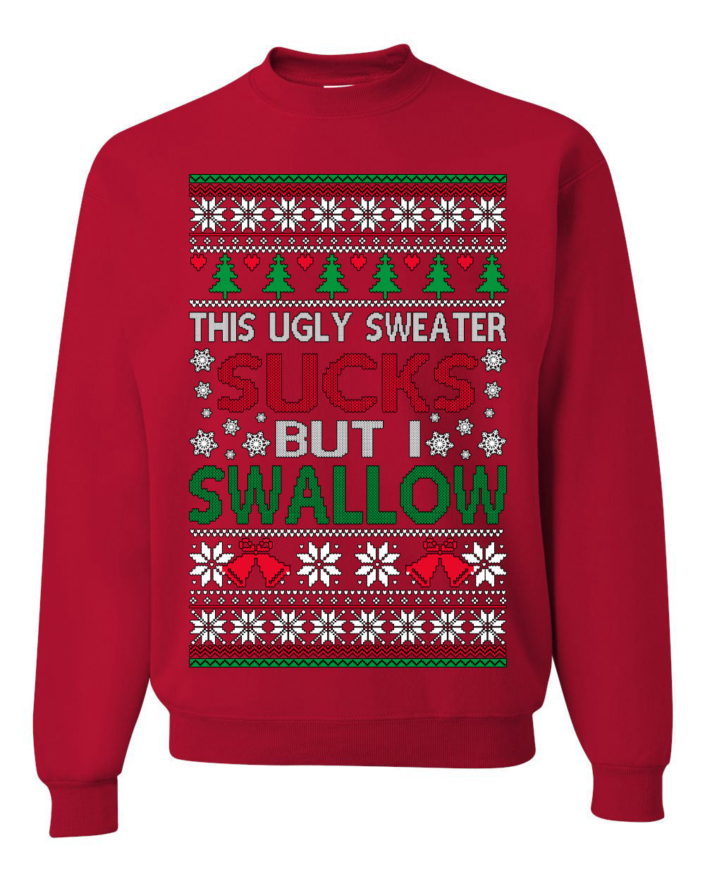 This Ugly Sweater Sucks But I Swallow Ugly Christmas Sweater Unisex Crewneck Sweatshirt