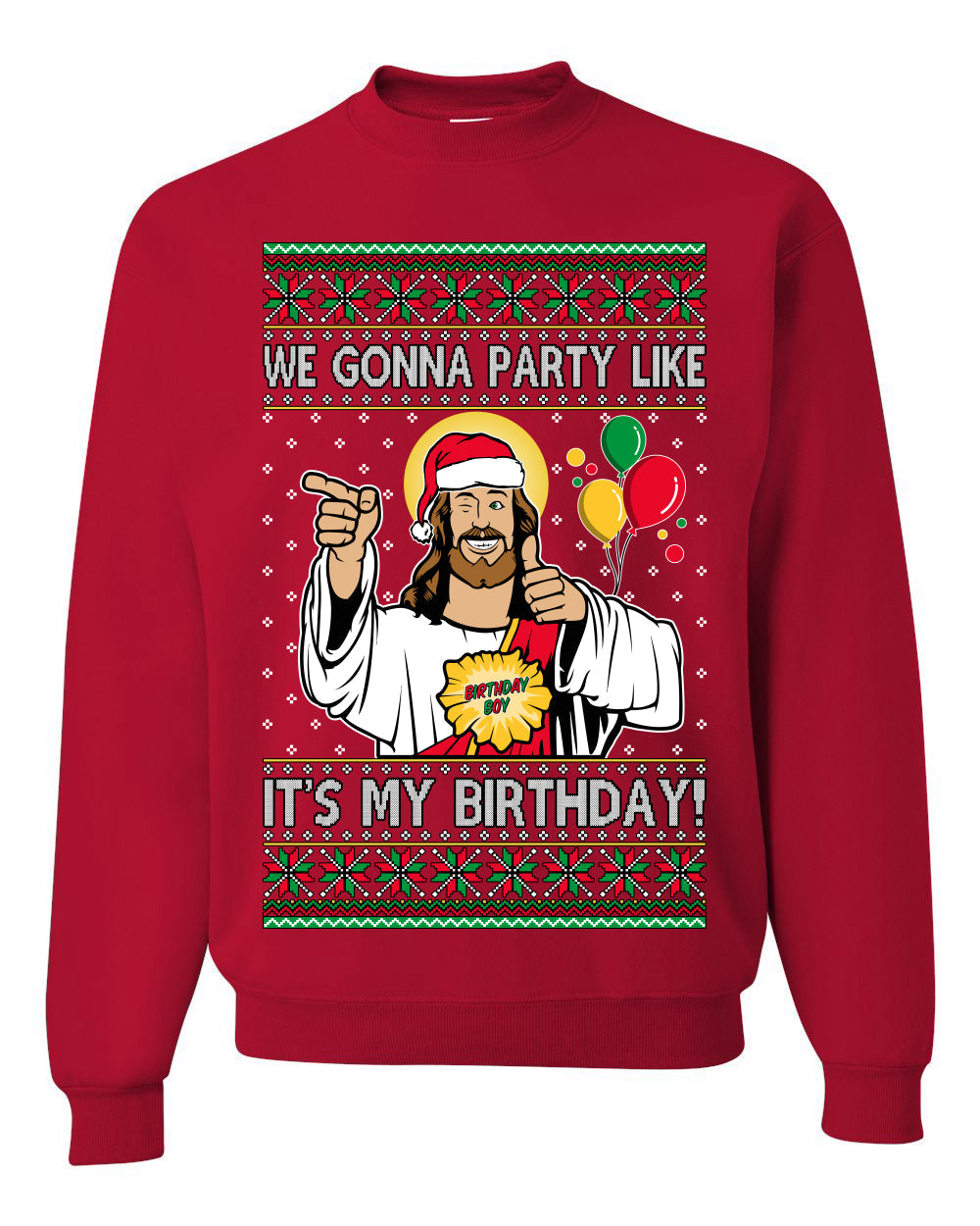 Gonna Party Like It's My Birthday Jesus Ugly Christmas Sweater Unisex Crewneck Sweatshirt