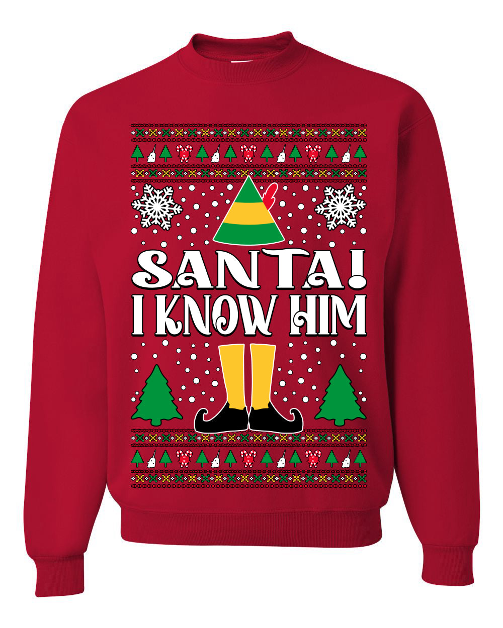 Santa! I Know Him Christmas Movie Quote  Ugly Christmas Sweater Unisex Crewneck Sweatshirt