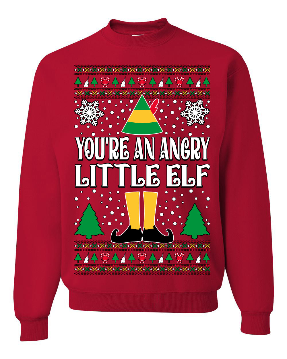 You're An Angry Little Elf Christmas Movie Quote  Ugly Christmas Sweater Unisex Crewneck Sweatshirt