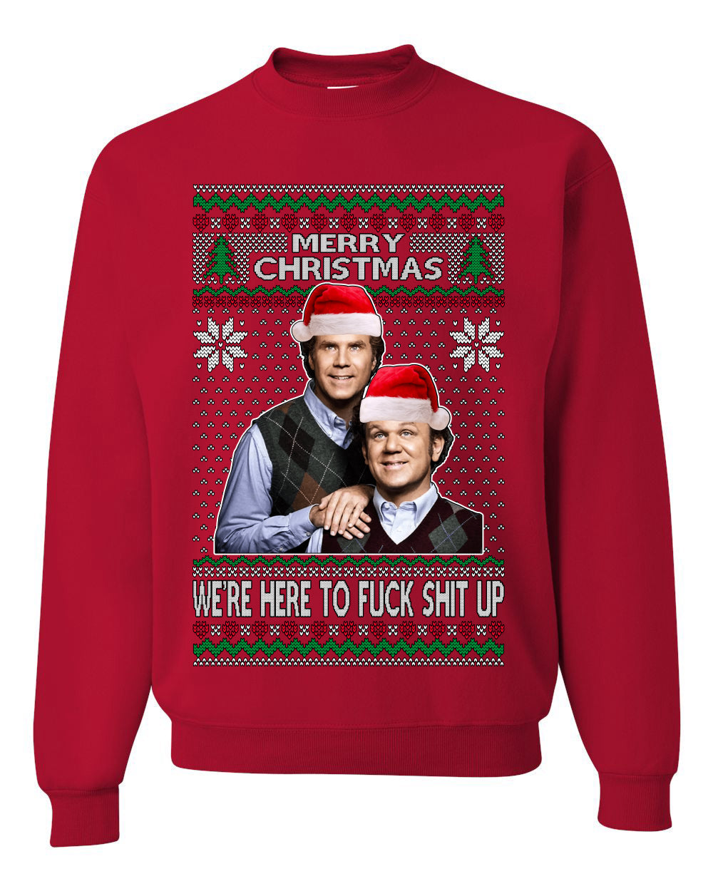 Here To F Stuff Up Step Brothers Holiday Pose Ugly Christmas Sweater Unisex Crewneck Sweatshirt