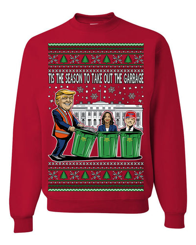 Tis the Season to Take Out the Garbage President Trump Ugly Christmas Sweater Crewneck Sweatshirt