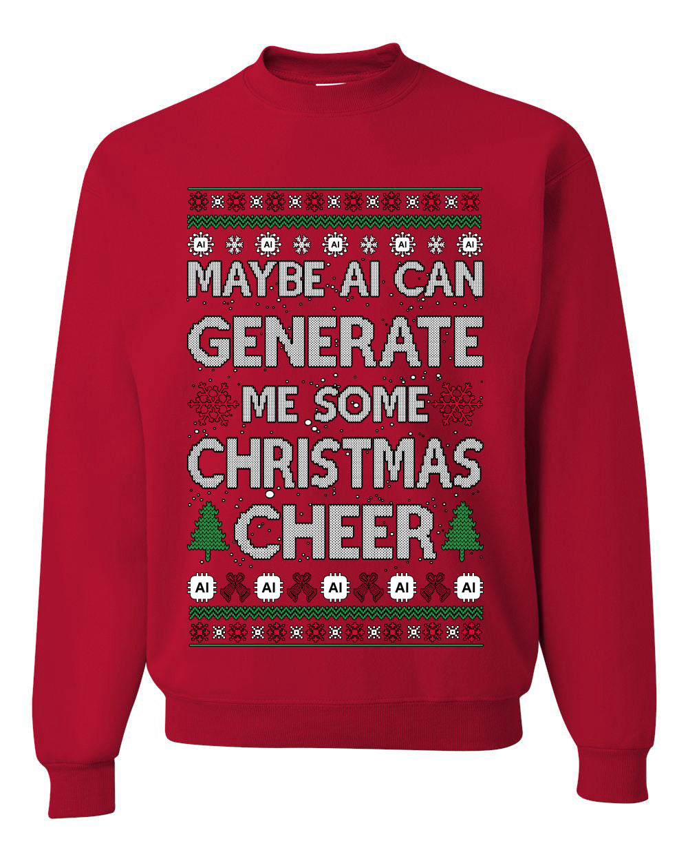 Maybe AI Can Generate Me Some Christmas Cheer, Funy Christmas Unisex Sweater, Ugly Christmas Crewneck Sweatshirts
