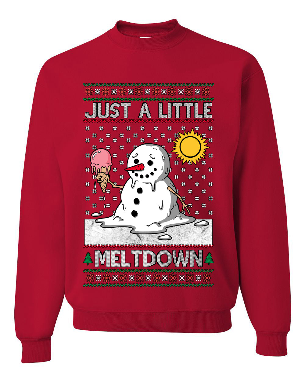 Just A Little Meltdown, Unisex Ugly Christmas Sweater Crewneck Sweatshirts