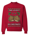 He Loves my Chestnuts, Unisex Ugly Christmas Sweater Crewneck Sweatshirts