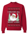 I Deliver All Night Long, Unisex Ugly Christmas Sweater, Crewneck Sweatshirts