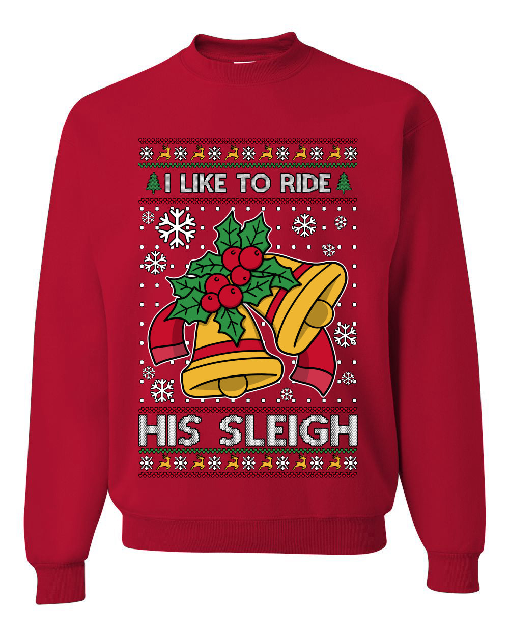 I Like To Ride His Sleigh, Unisex Ugly Christmas Sweater, Crewneck Sweatshirts