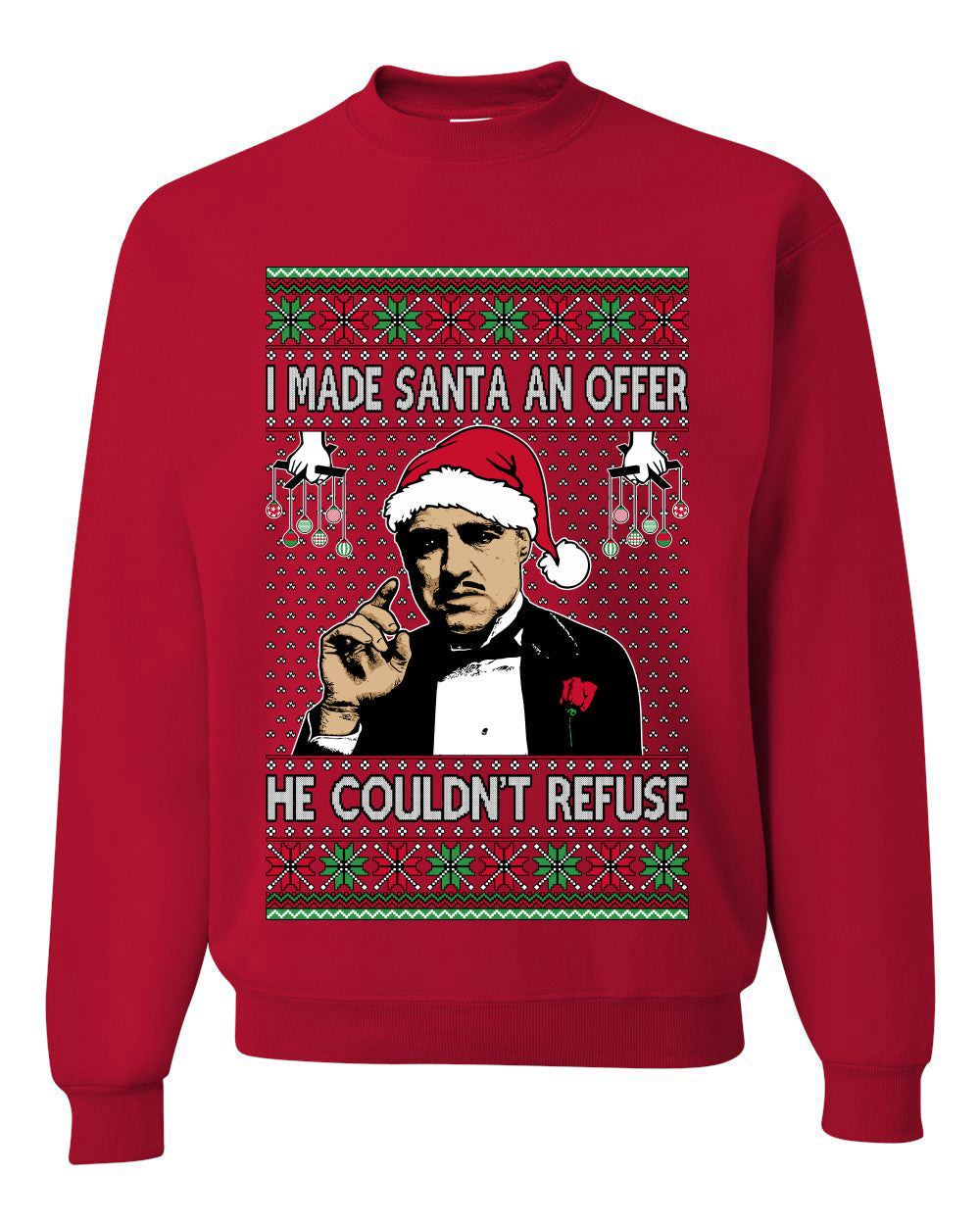 I Made Santa An Offer He Couldn;t Refuse Mafia Don,Unisex Ugly Christmas Sweater, Crewneck Sweatshirts