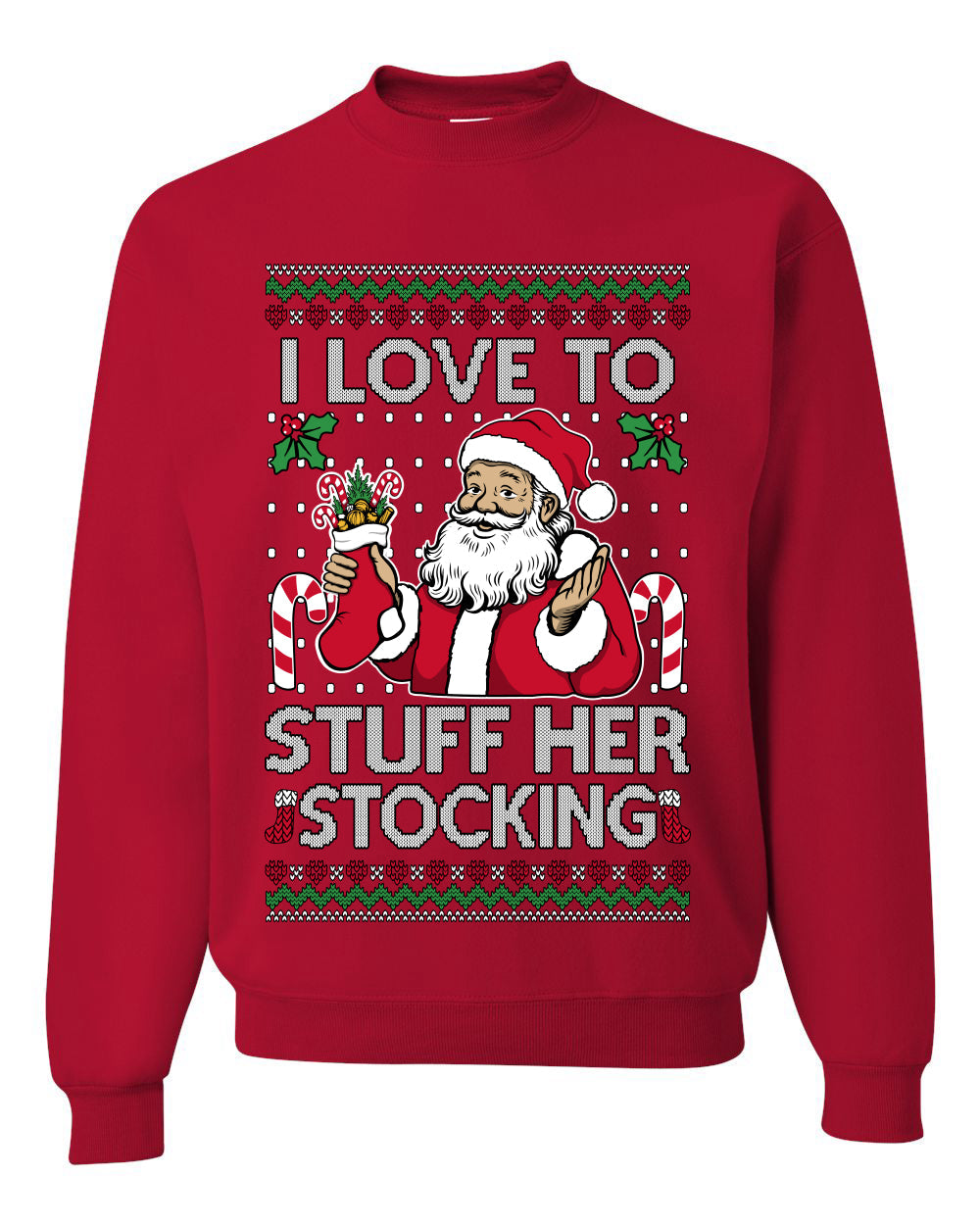 I Love To Stuff Her Stocking, Unisex Ugly Christmas Sweater, Crewneck Sweatshirts