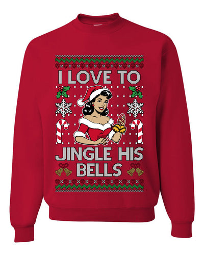 I Love To Jingle His Bells, Unisex Ugly Christmas Sweater, Crewneck Sweatshirts