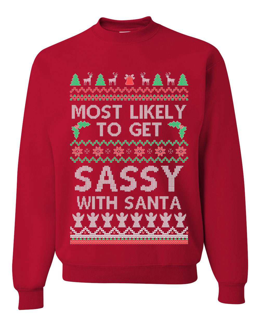 Most Likely To Get Sassy With Santa, Unisex Ugly Christmas Sweater, Crewneck Sweatshirts