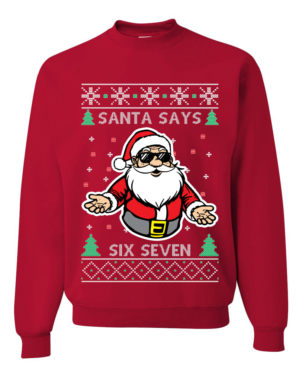 Santa Says 6 7 Meme, Unisex Ugly Christmas Sweater Crewneck Sweatshirts