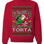 All I Want For Christmas Is A Torta, Unisex Ugly Christmas Sweater Crewneck Sweatshirts