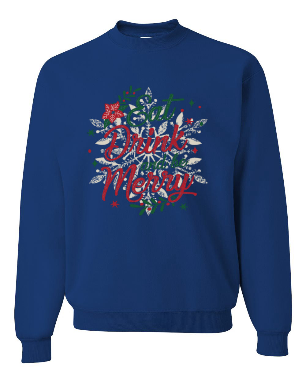 Eat Drink and Be Merry, Christmas Holiday Design Unisex Christmas Sweater, Crewneck Sweatshirts