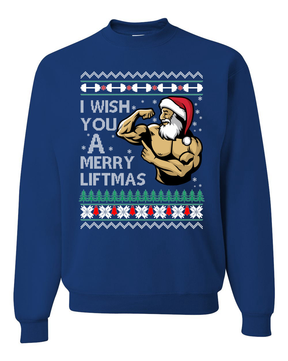 I Wish You a Merry Liftmas Funny Swole Santa Claus Gym Lifting  Ugly Christmas Sweater Unisex Crewneck Sweatshirt