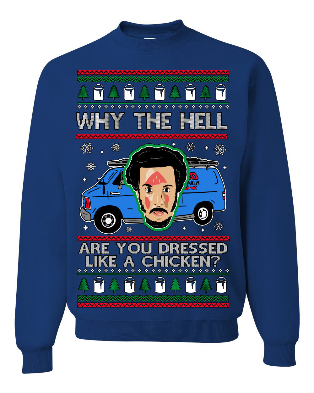 Why the Hell are You Dressed Like a Chicken? Funny Movie Ugly Christmas Sweater Crewneck Sweatshirt