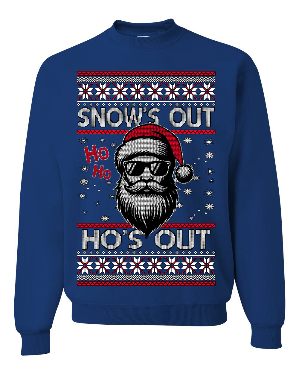 Snow's Out Hos Out | Funny Santa Claus Ugly Christmas Sweater Crewneck Sweatshirt