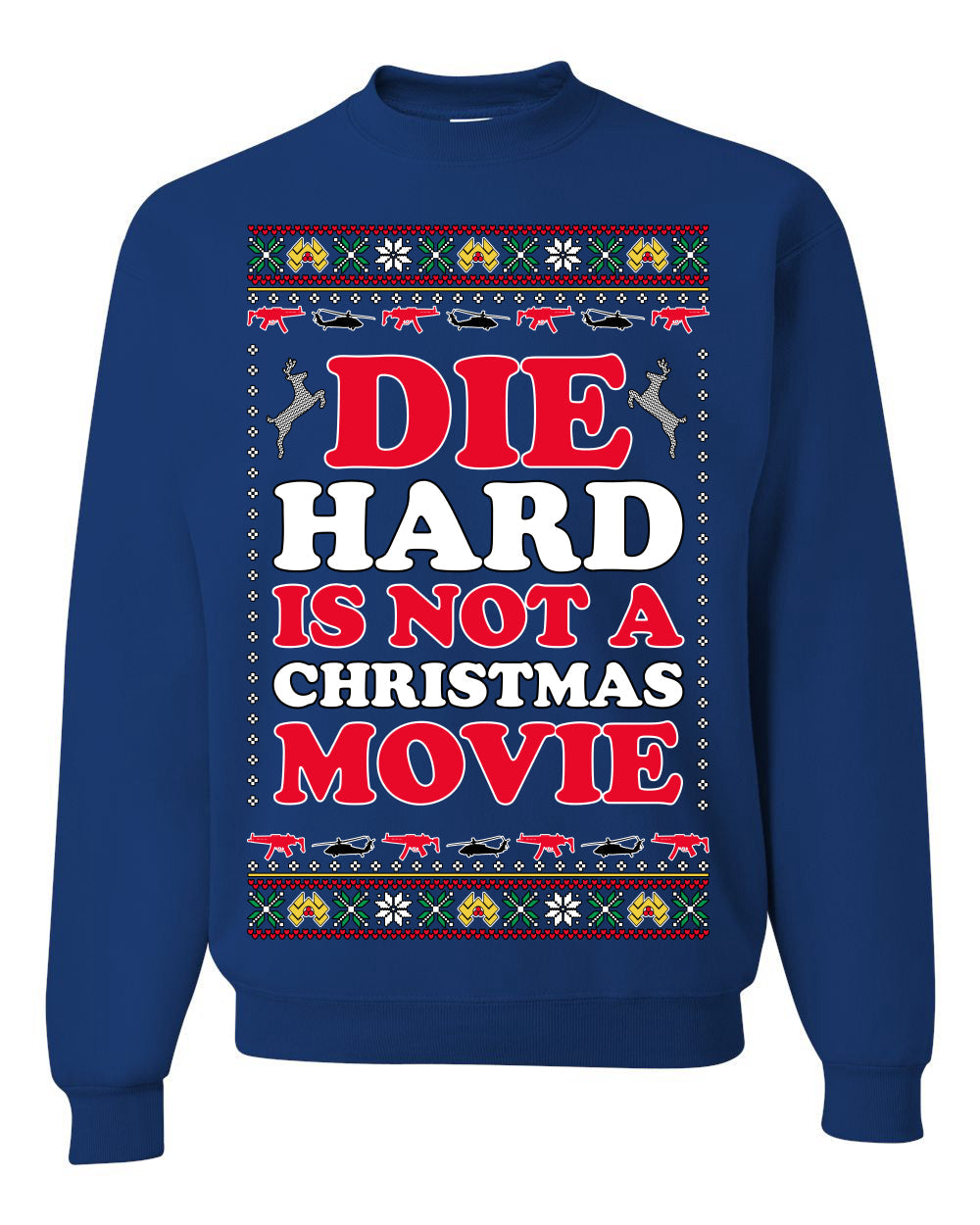 Die Hard is Not a Christmas Movie Classic, McClane Hans Nakatomi Plaza Xmas Party Holiday Movies Ugly Christmas Sweater Crewneck Sweatshirt