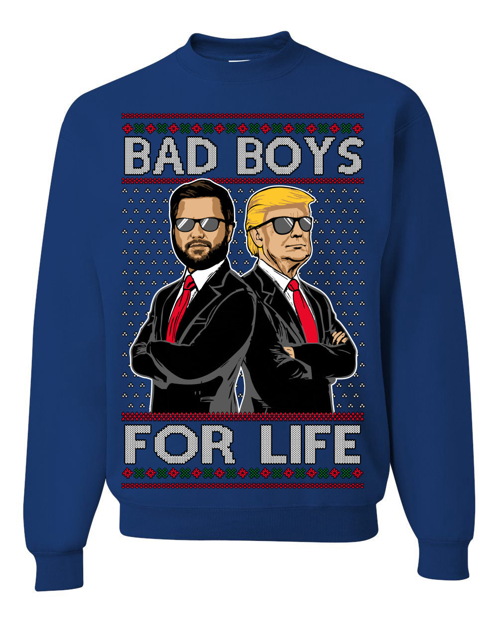 Bad Boys for Life Donald Trump JD Vance Funny 90s Movie Ugly Christmas Sweater Crewneck Sweatshirt