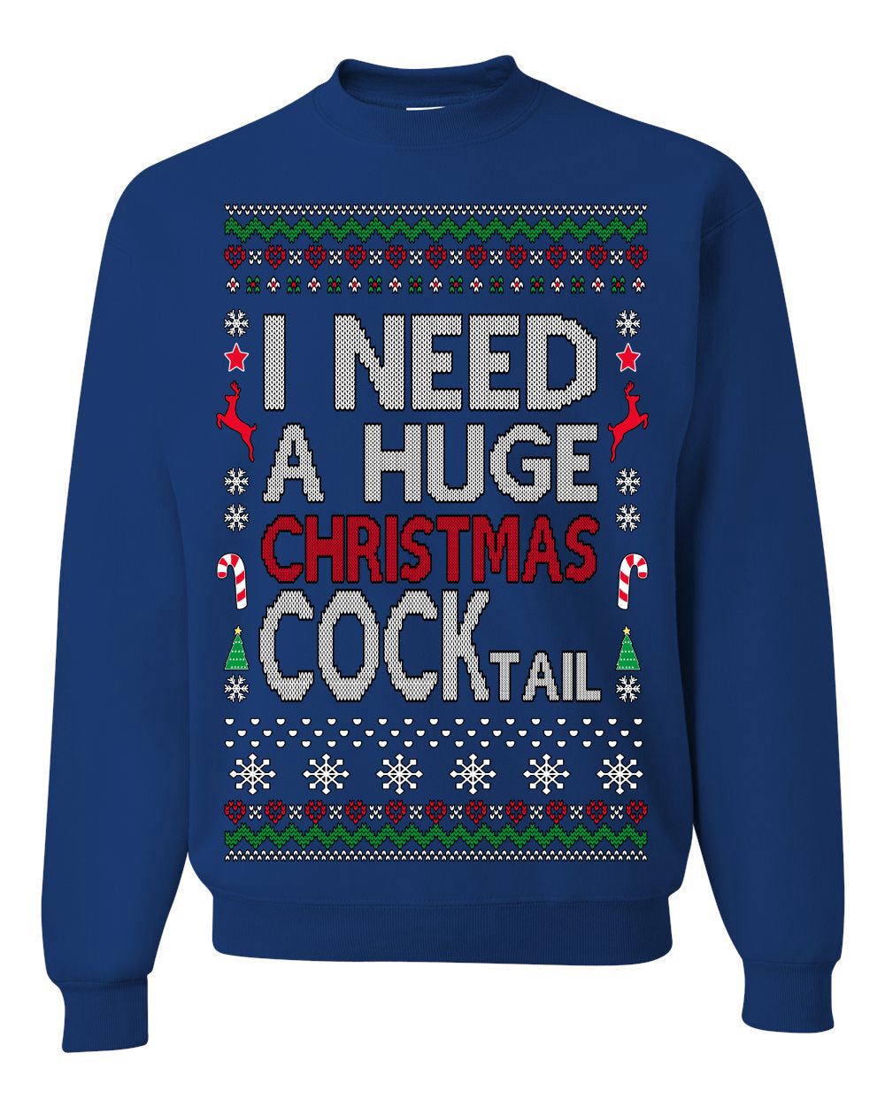 I Need a Huge Christmas Cocktail Funny Dirty Joke Drinking Ugly Christmas Sweater Crewneck Sweatshirt