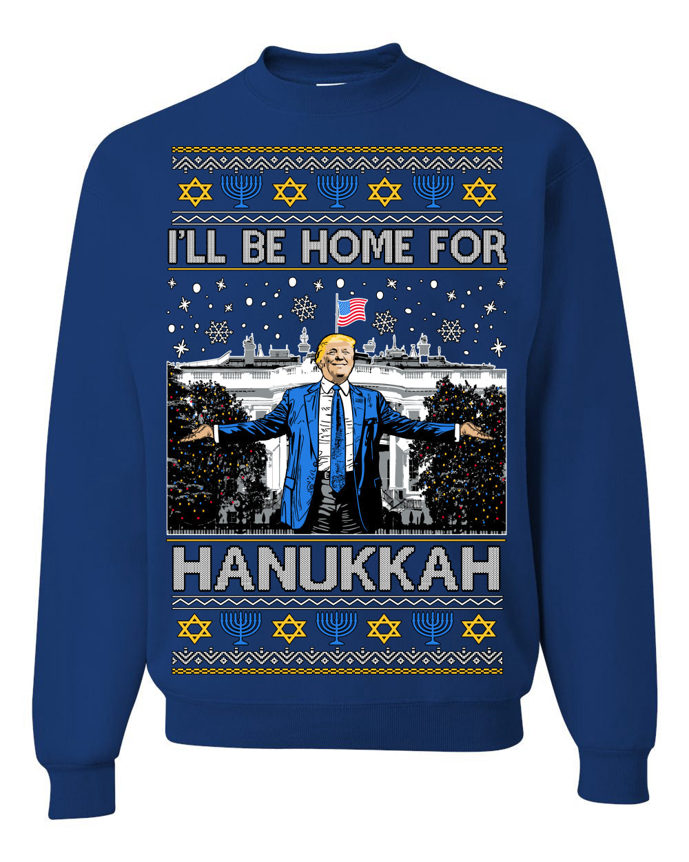 I'll Be Home for Hanukkah, Funny President Donald Trump JD Vance Winter Holiday Chanukah Hannukkah Channukah Ugly Christmas Sweater Crewneck Sweatshirt