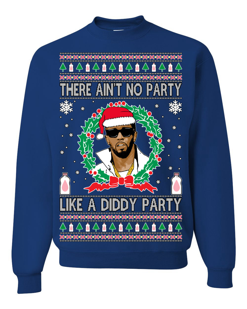 There Ain't No Party Like a Diddy Party, Funny Crazy Party Viral Music Baby Oil Meme, Men Women Ugly Christmas Sweater Crewneck Sweatshirt