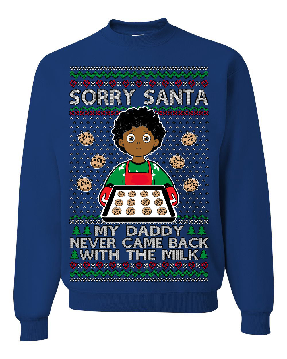 Sorry Santa Dad Never Came Back With Milk, Other Kid, Funny Viral Daddy Left Sad Kid Meme Ugly Christmas Sweater Crewneck Sweatshirt