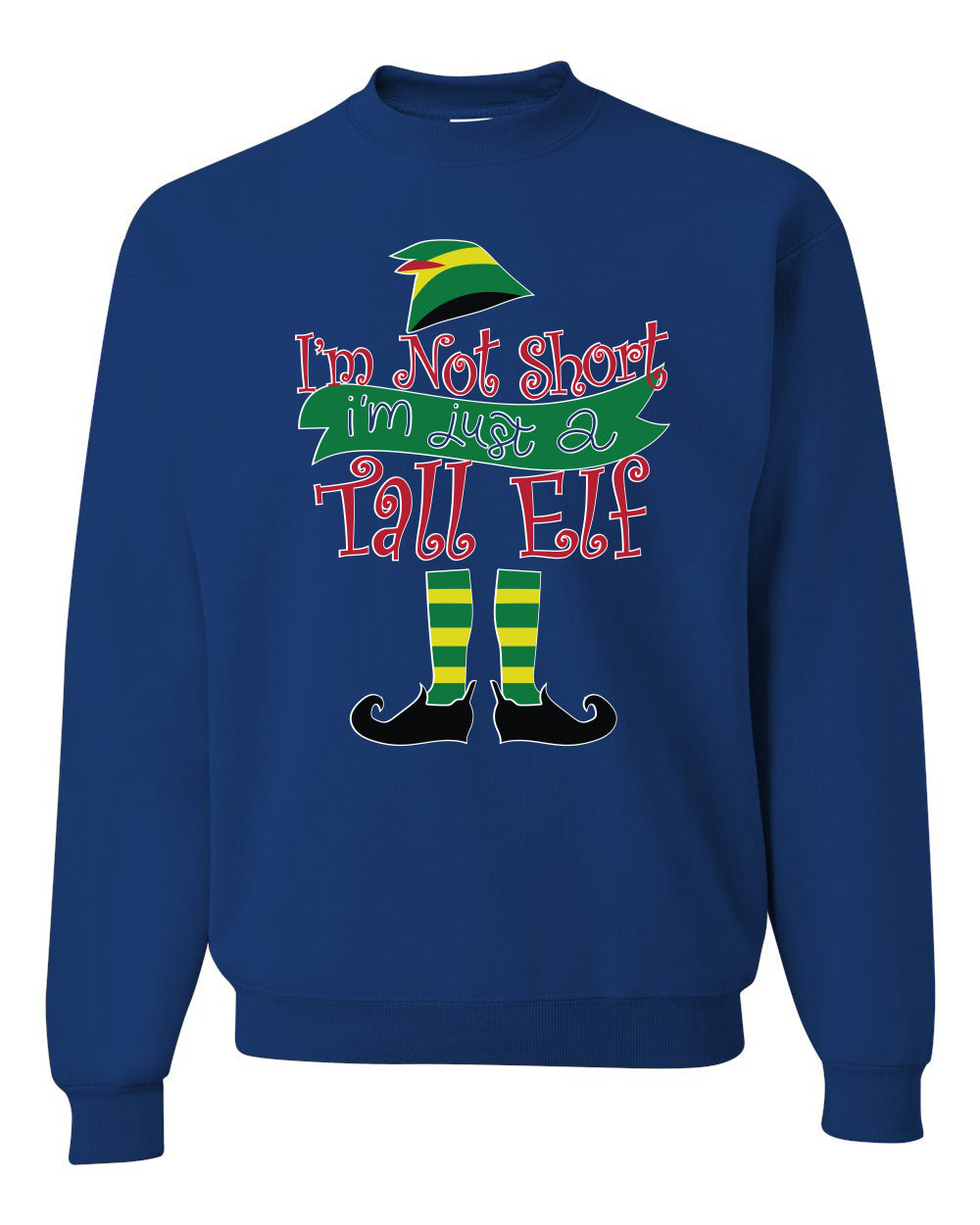 I'm not short I'm tall elf Christmas Sweater Unisex Crewneck Sweatshirt
