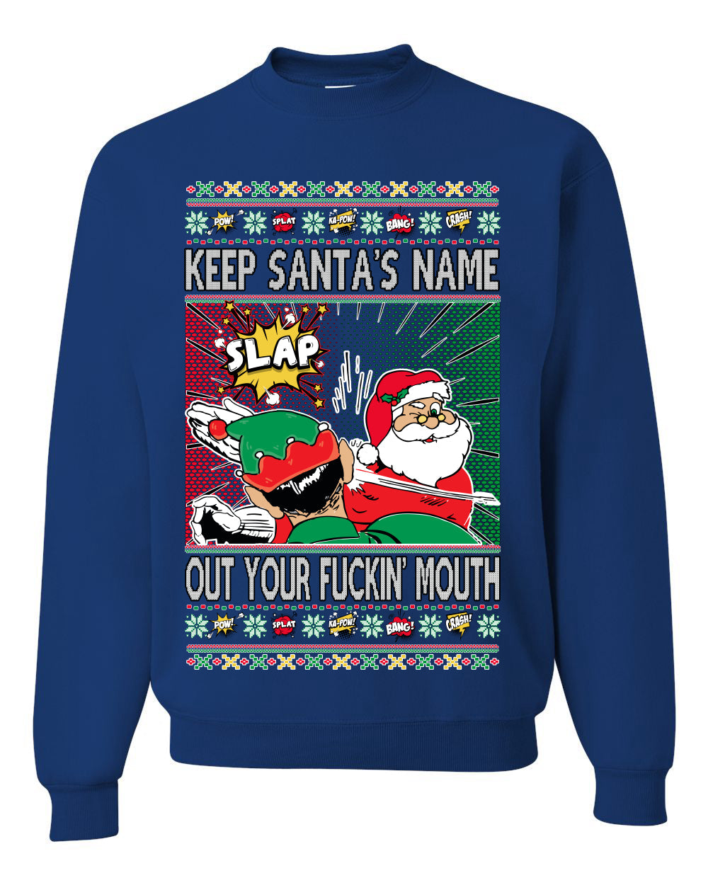 Slap Meme Award Show Parody Keep Santa's Name Out Your Mouth Ugly Christmas Sweater Unisex Crewneck Sweatshirt