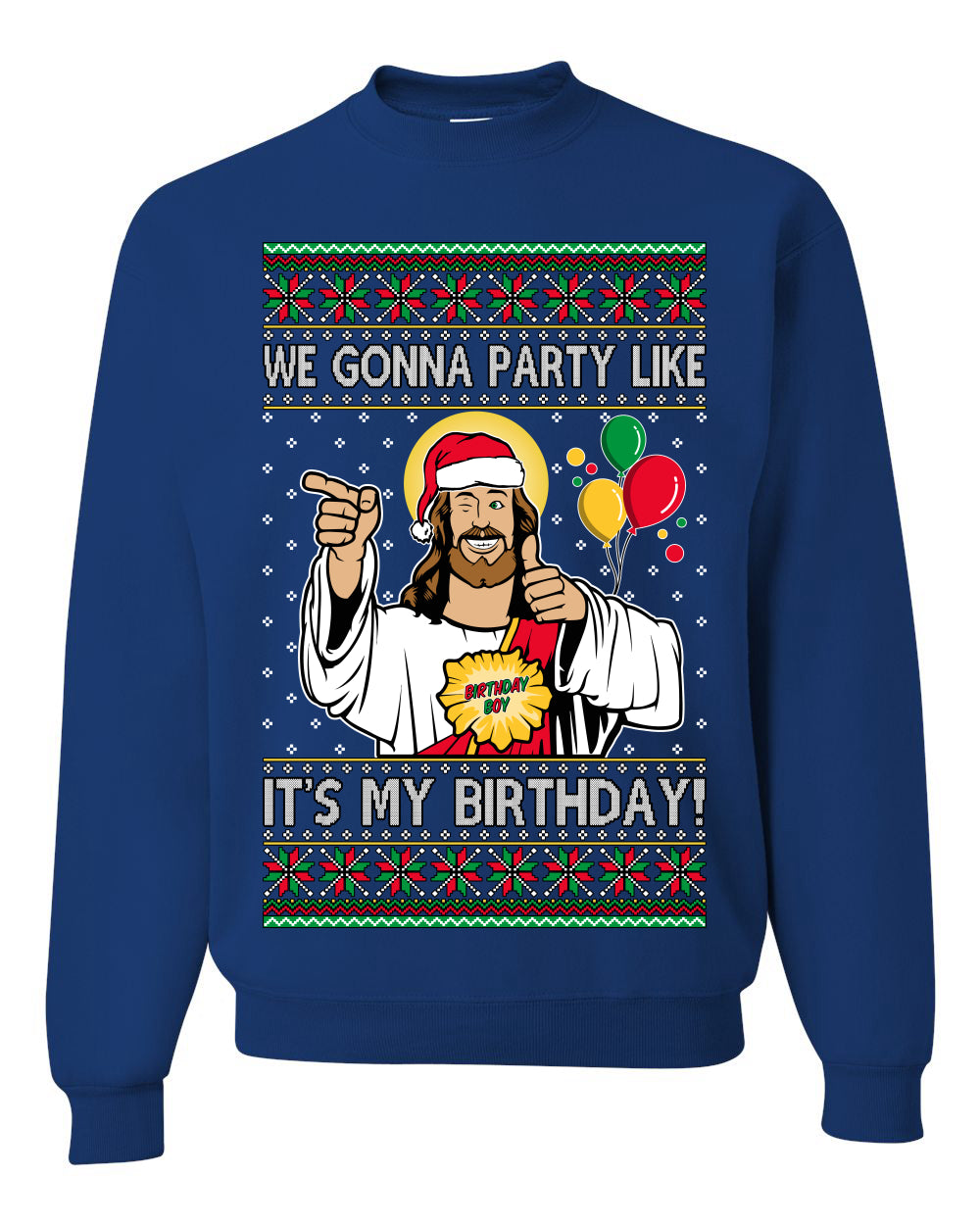 Gonna Party Like It's My Birthday Jesus Ugly Christmas Sweater Unisex Crewneck Sweatshirt