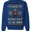 I Paused My Podcast to Be Here Funny Podcasting Ugly Christmas Sweater