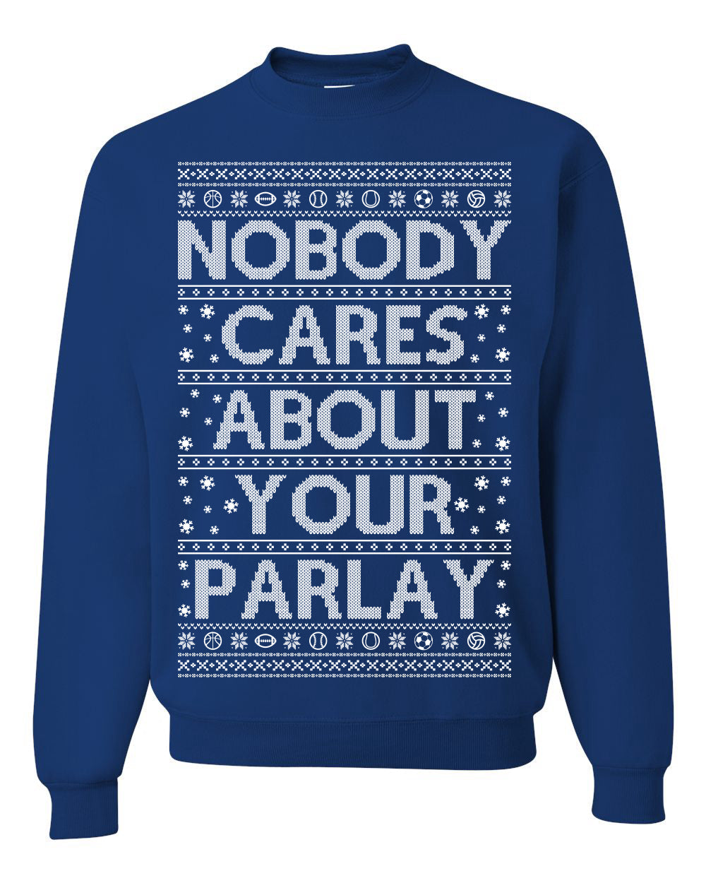 Nobody Cares About Your Parlay Funny Sports Betting Humor Ugly Christmas Sweater