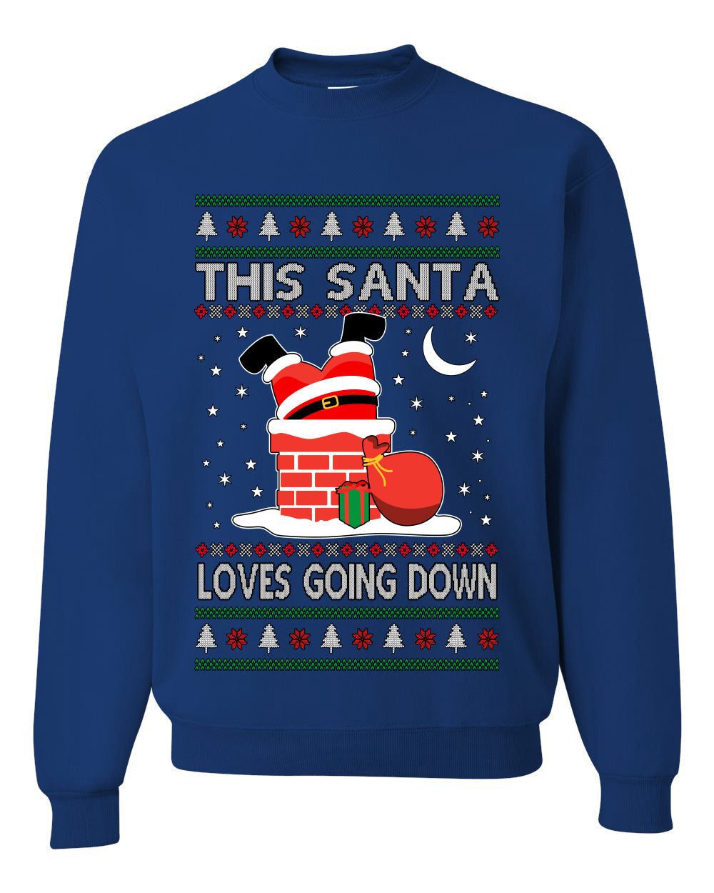This Santa Loves going down, Funny dirty Humor, Ugly Christmas Unisex Sweater, Crewneck Sweatshirts