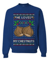He Loves my Chestnuts, Unisex Ugly Christmas Sweater Crewneck Sweatshirts