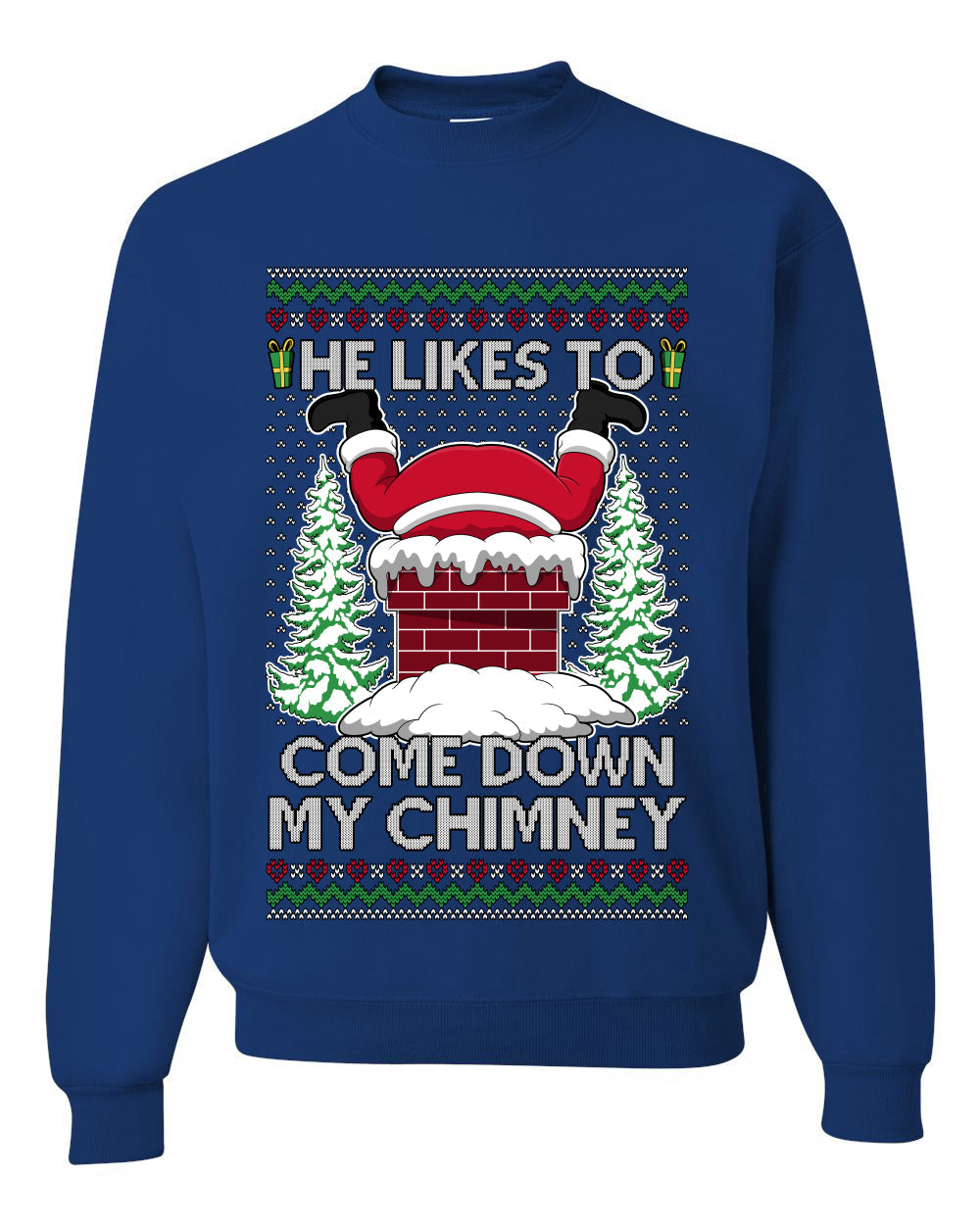 Come Down my Chimney, Unisex Ugly Christmas Sweater Crewneck Sweatshirts