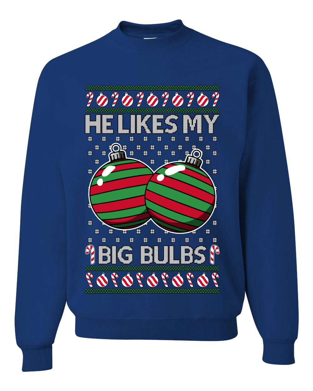 He Likes My Big Bulbs, Unisex Ugly Christmas Sweater, Crewneck Sweatshirts