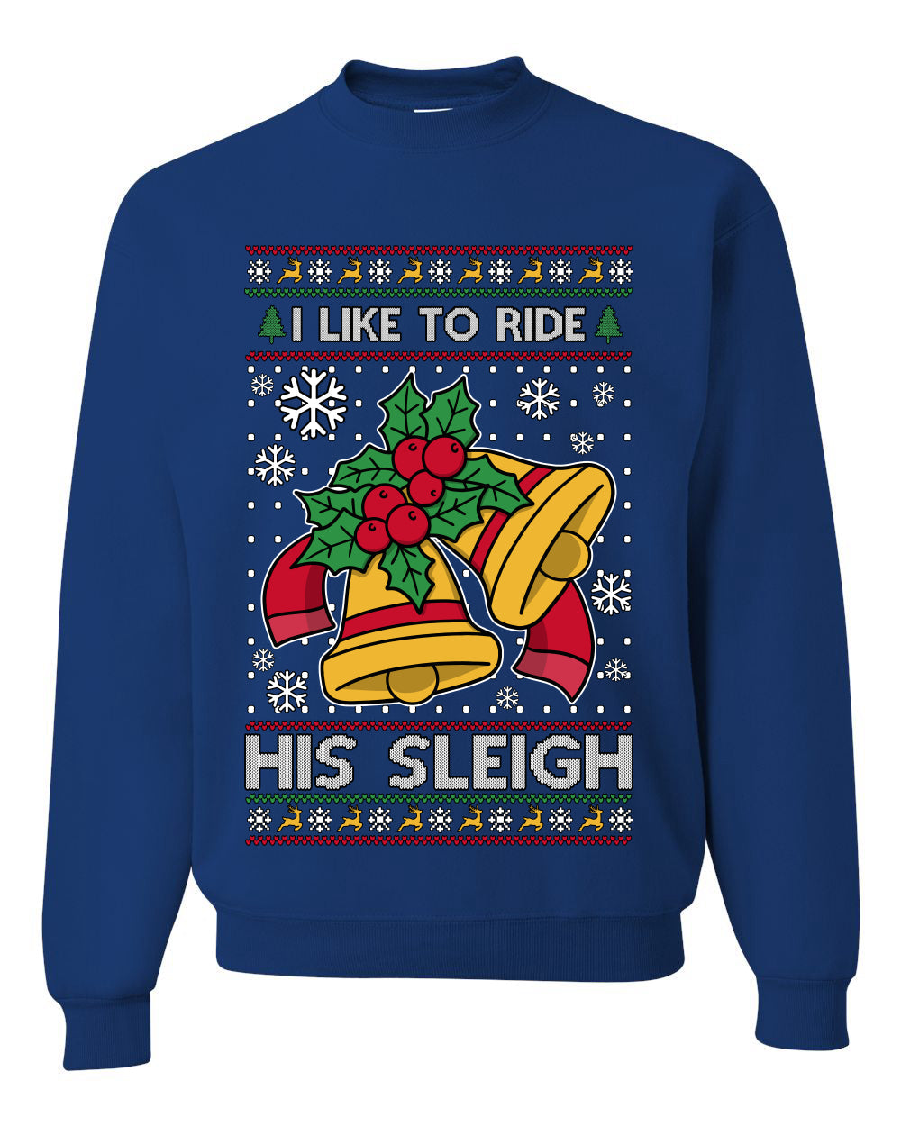 I Like To Ride His Sleigh, Unisex Ugly Christmas Sweater, Crewneck Sweatshirts