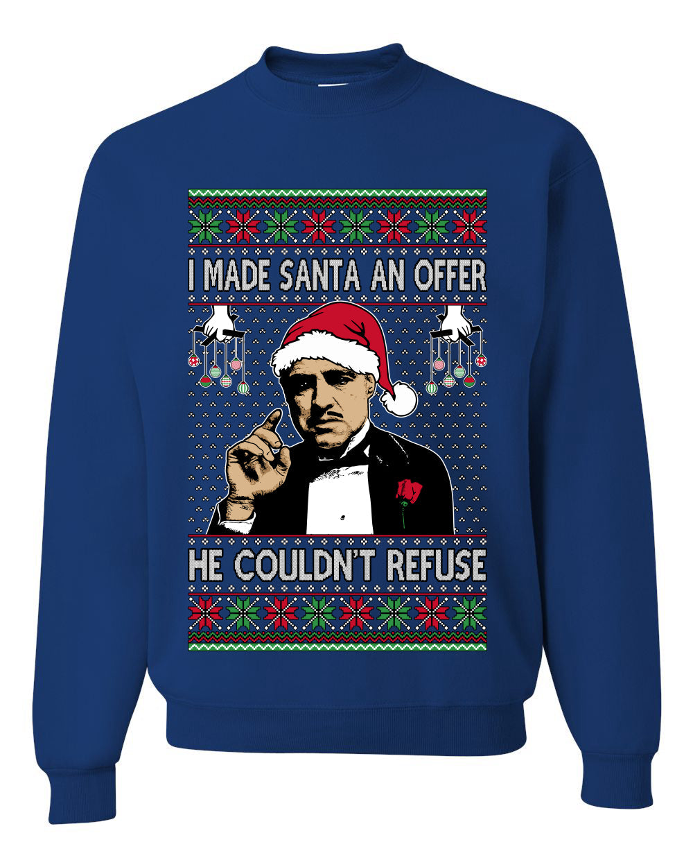 I Made Santa An Offer He Couldn;t Refuse Mafia Don,Unisex Ugly Christmas Sweater, Crewneck Sweatshirts