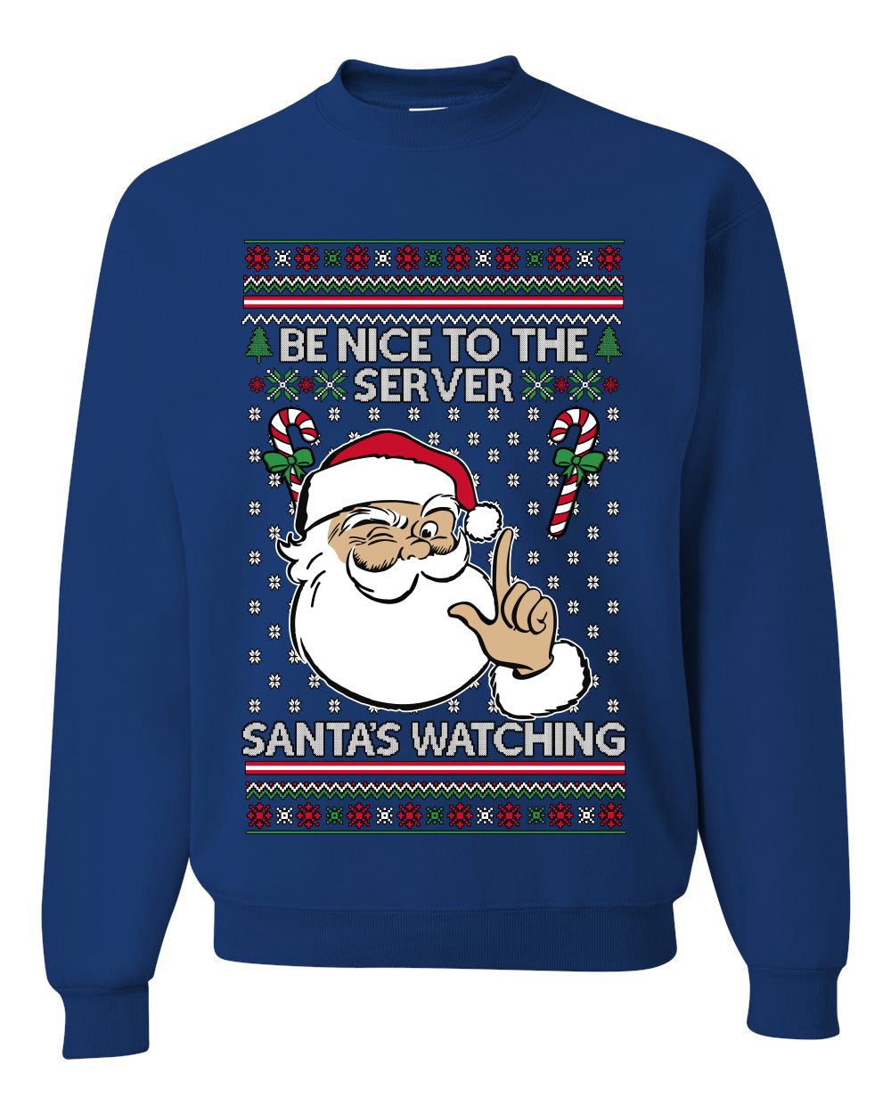 Be Nice To The Server Santa's Watching, Unisex Ugly Christmas Sweater, Crewneck Sweatshirts