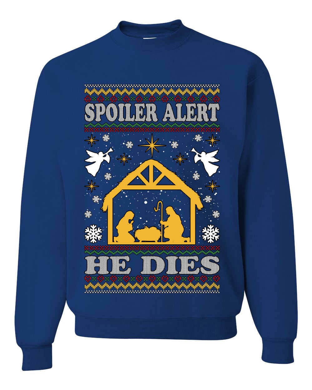 Spoiler Alert He Dies Nativity Scene, Unisex Ugly Christmas Sweater, Crewneck Sweatshirts