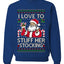 I Love To Stuff Her Stocking, Unisex Ugly Christmas Sweater, Crewneck Sweatshirts