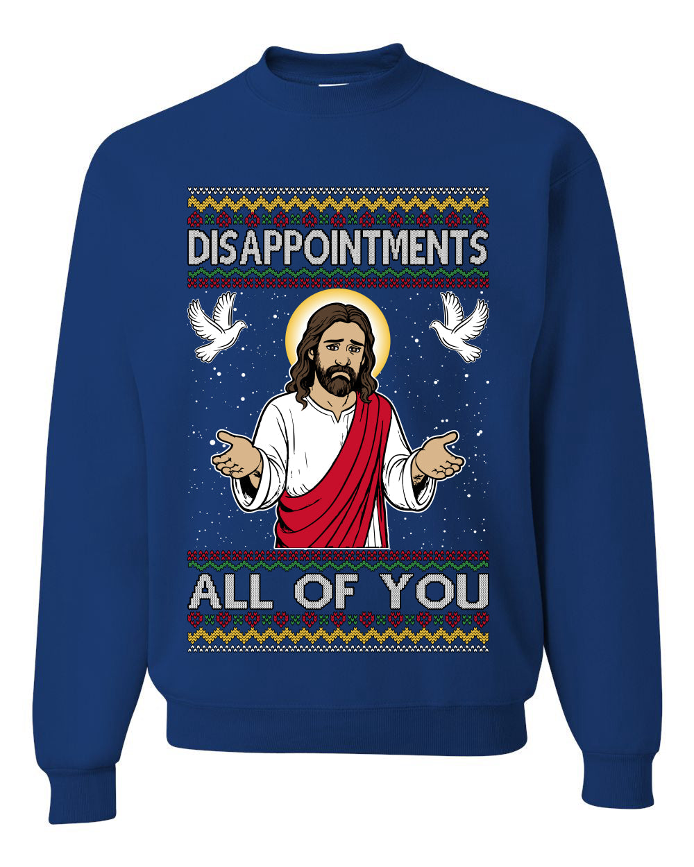 Disappointments All Of You Jesus, Unisex Ugly Christmas Sweater Crewneck Sweatshirts