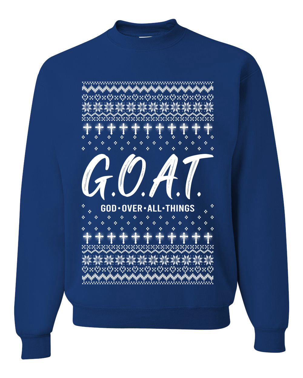 G.O.A.T. God Over All Things, Unisex Ugly Christmas Sweater Crewneck Sweatshirts