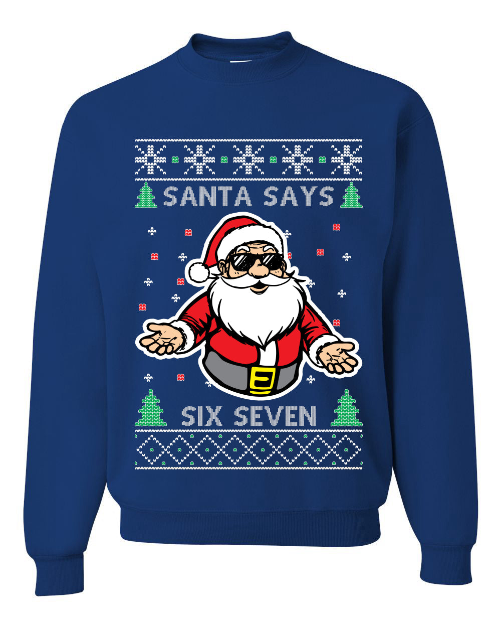 Santa Says 6 7 Meme, Unisex Ugly Christmas Sweater Crewneck Sweatshirts