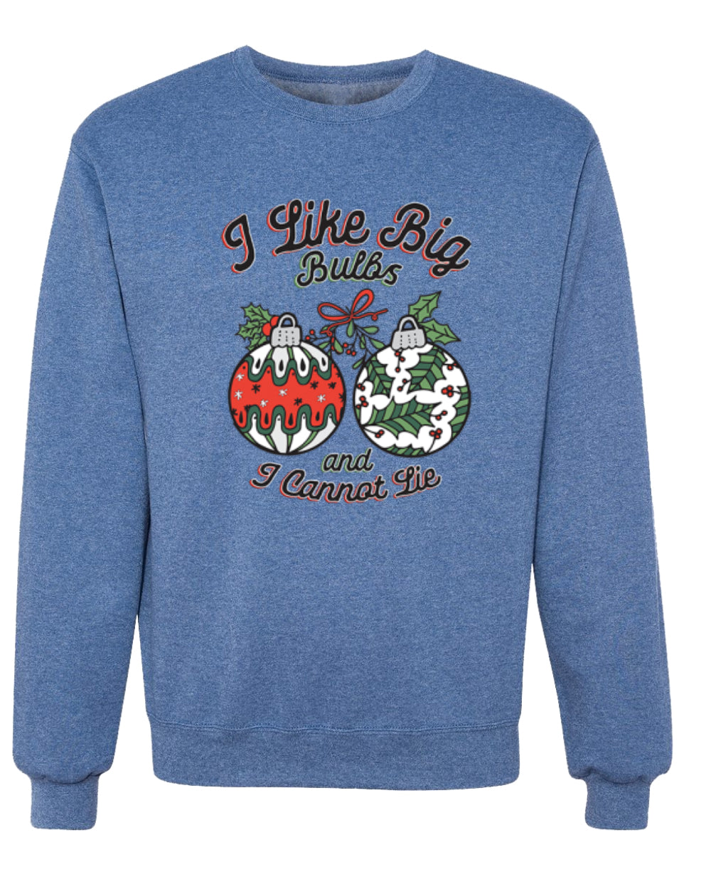 I Like Big Bulbs and I Cannot Lie, Unisex Christmas Sweater, Crewneck Sweatshirts