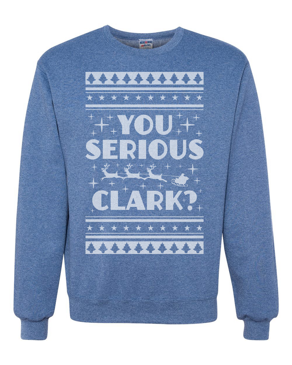 You Serious Clark Christmas Vacation Movie Merry Ugly Christmas Sweater Unisex Crewneck Graphic Sweatshirt