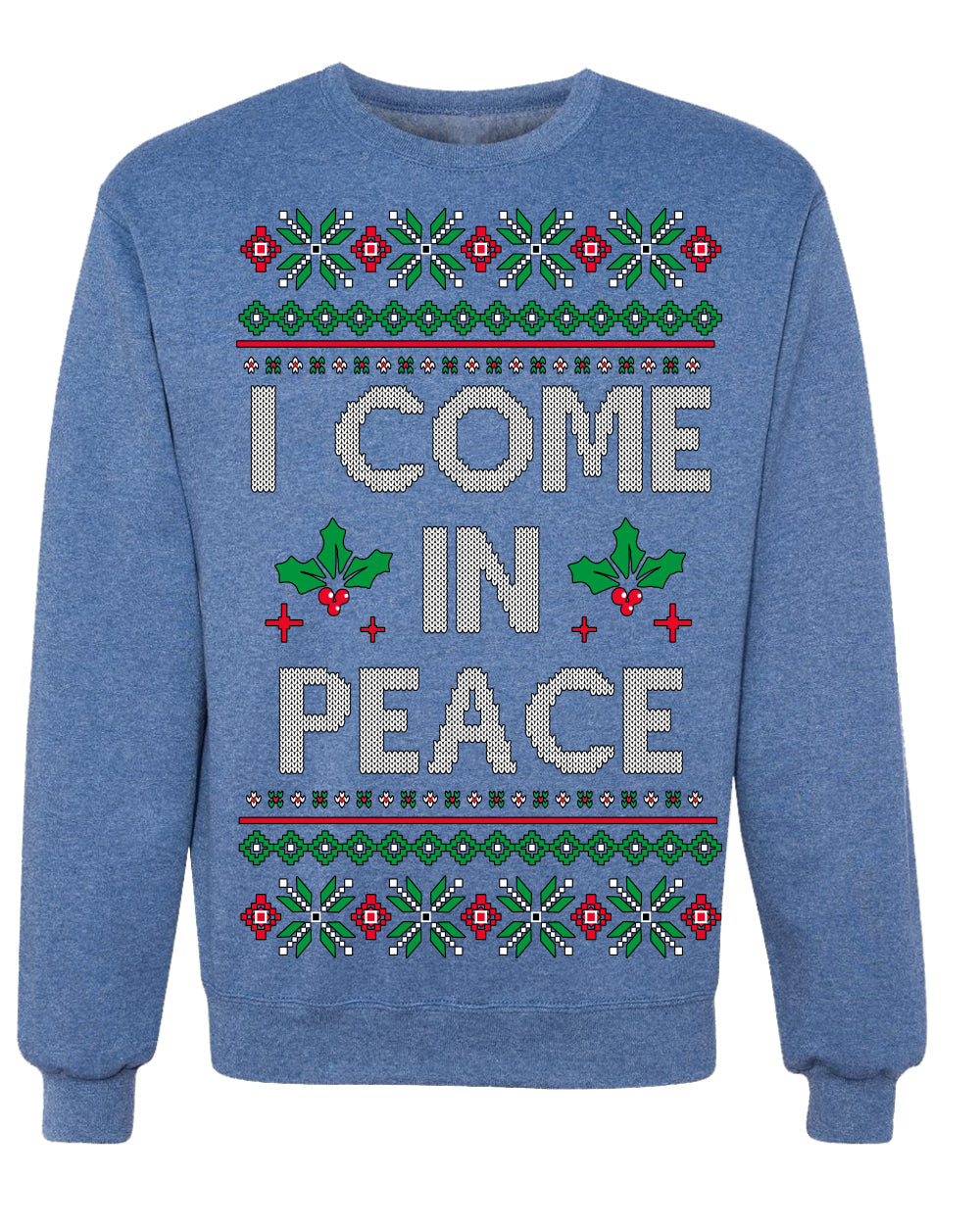 I Come in Peace Ugly Christmas Sweater Crewneck Sweatshirt