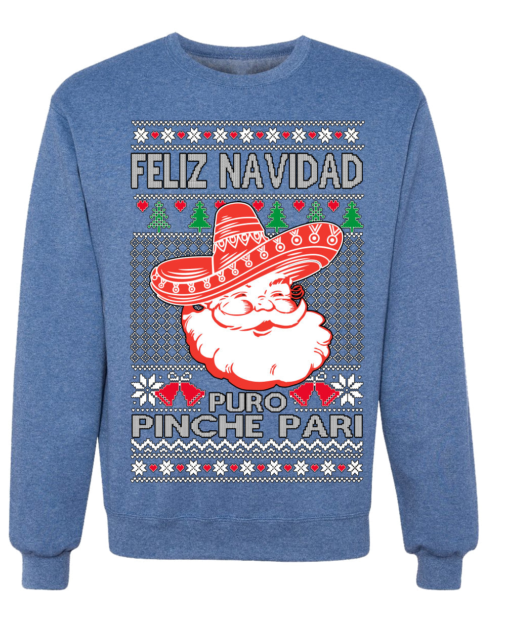 Feliz Navidad Puro Pinche Pari Funny Spanish Song Ugly Christmas Sweater Crewneck Sweatshirt