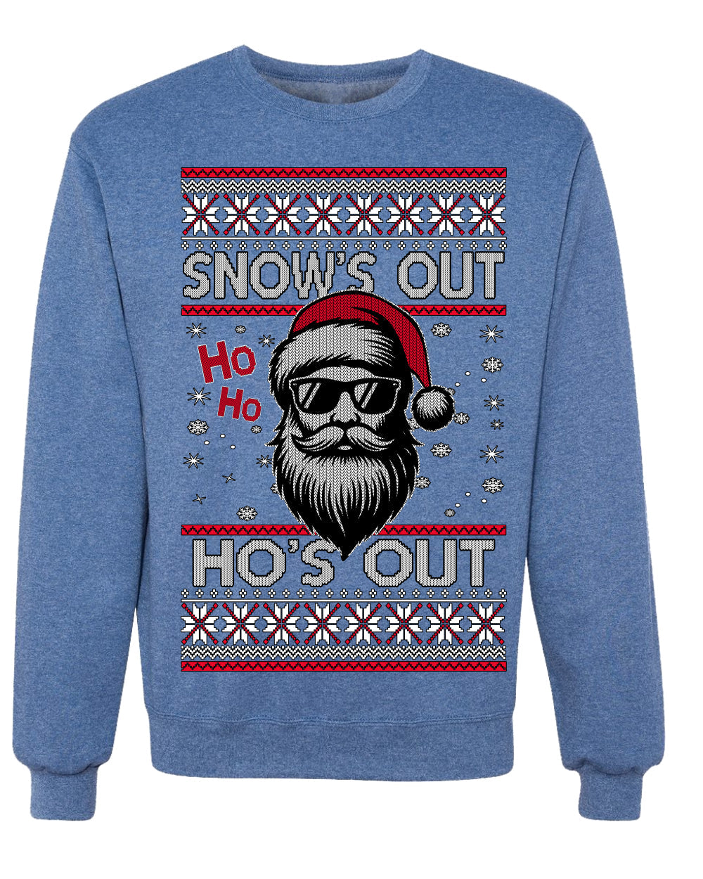 Snow's Out Hos Out | Funny Santa Claus Ugly Christmas Sweater Crewneck Sweatshirt